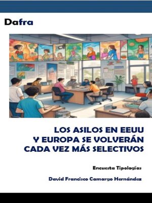 cover image of LOS ASILOS EN EEUU  Y EUROPA SE VOLVERÁN  CADA VEZ MÁS SELECTIVOS